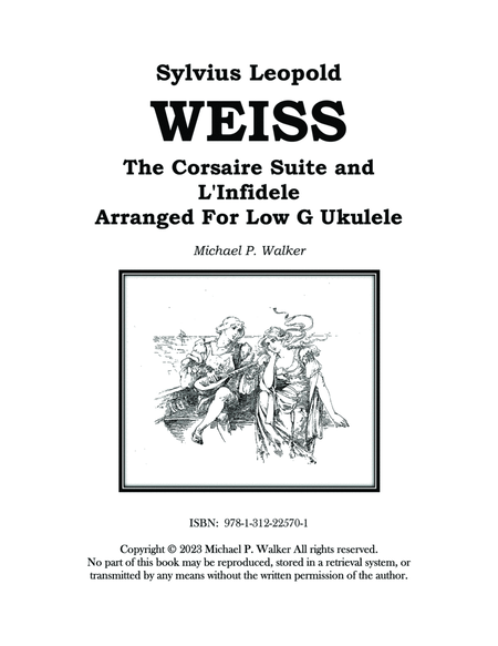 Sylvius Leopold WEISS The Corsaire Suite and L'Infidele Arranged For Low G Ukulele