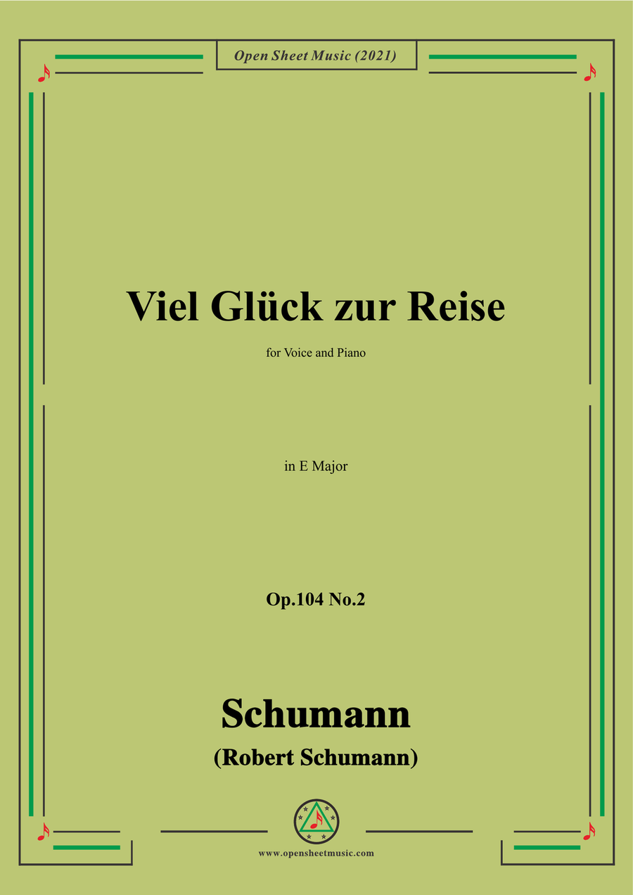 Schumann-Viel Gluck zur Reise,Op.104 No.2,in E Major,for Voice and Piano