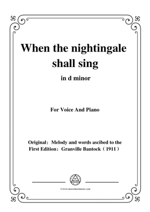 Bantock-Folksong,When the nightingale shall sing(Quant li Rosignol jolis),in d minor,for Voice and P