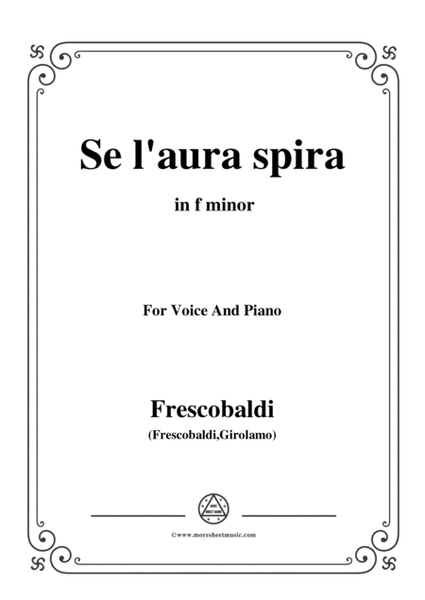 Frescobaldi-Se l'aura spira,in f minor,for Voice and Piano image number null