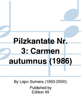 Pilzkantate Nr. 3: Carmen autumnus (1986)
