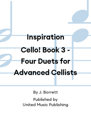 Inspiration Cello! Book 3 - Four Duets for Advanced Cellists
