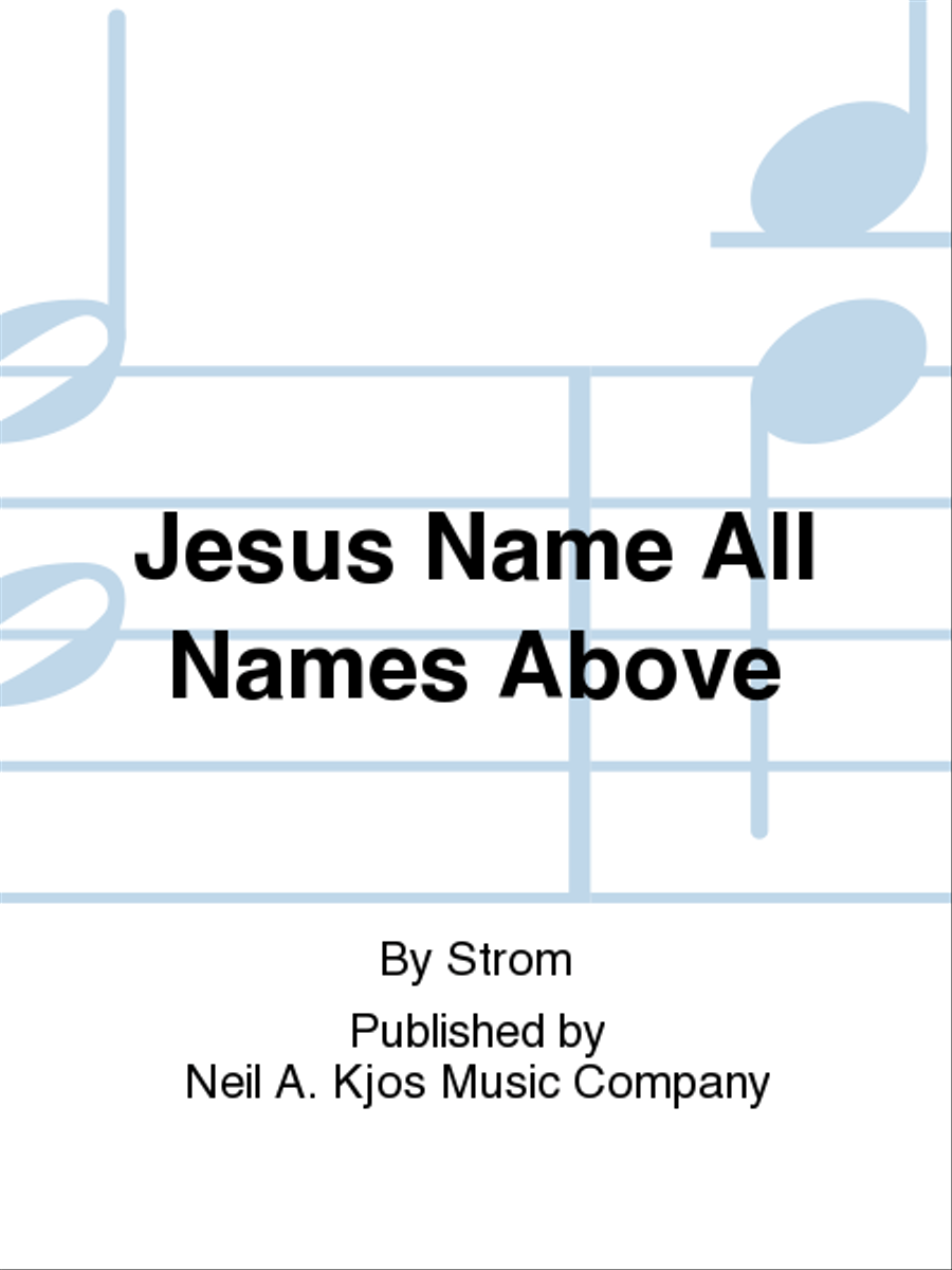 Jesus Name All Names Above