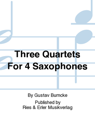 Book cover for Three Quartets for 4 Saxophones