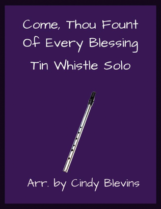 Come, Thou Fount Of Every Blessing, Solo Tin Whistle
