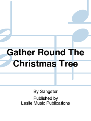 Gather Round The Christmas Tree
