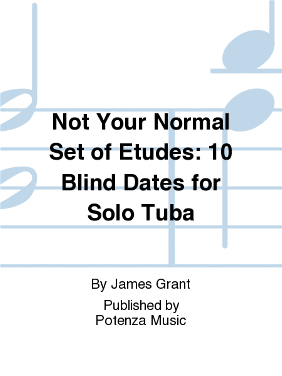 Not Your Normal Set of Etudes: 10 Blind Dates for Solo Tuba Tuba scores gallery preview page 1