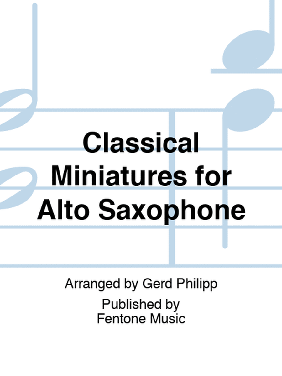 Classical Miniatures for Alto Saxophone