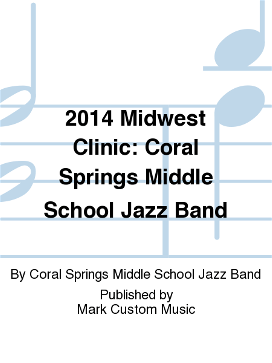2014 Midwest Clinic: Coral Springs Middle School Jazz Band Jazz Ensemble scores gallery preview page 1