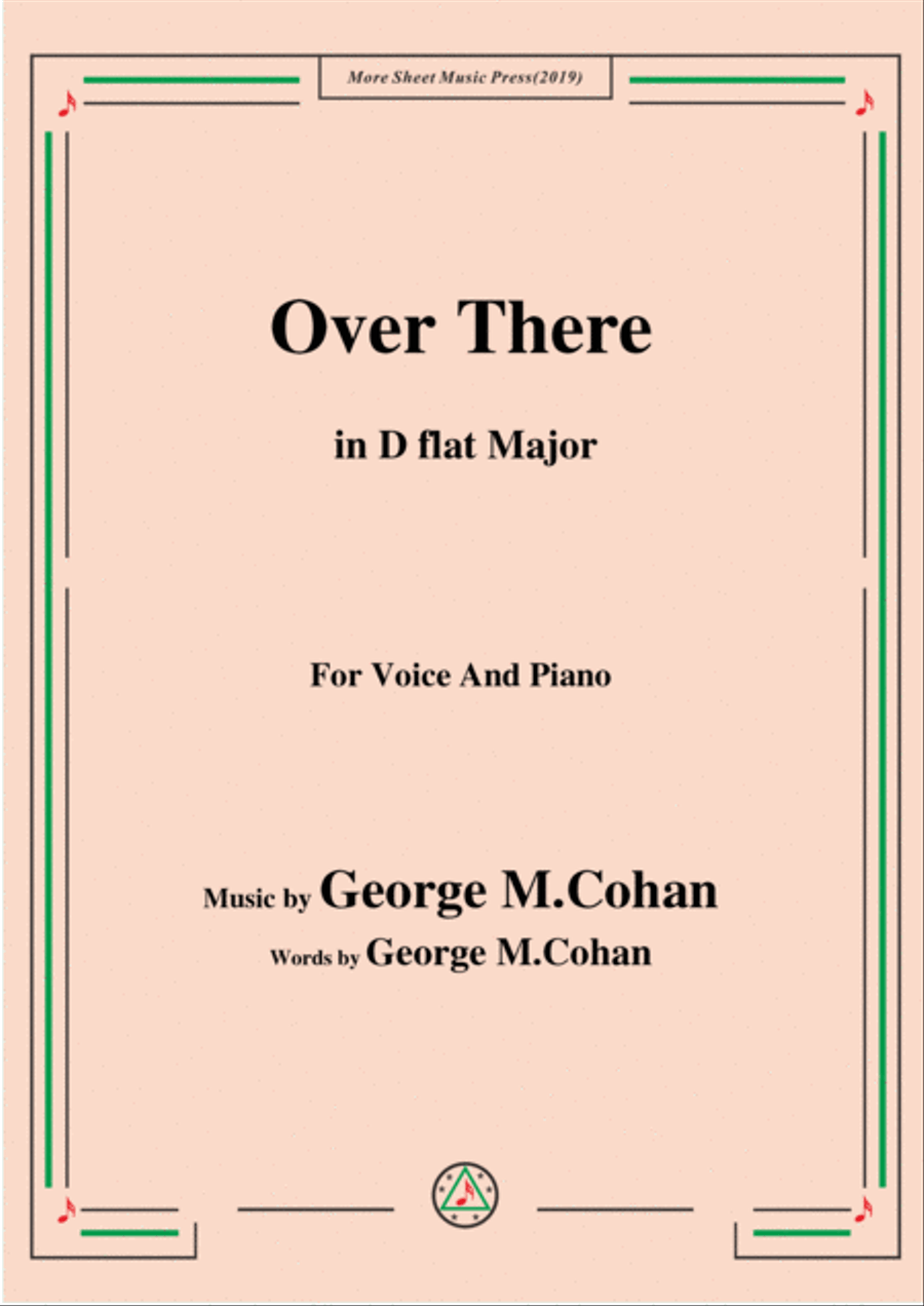 George M. Cohan-Over There,in D flat Major,for Voice&Piano Voice scores gallery preview page 1