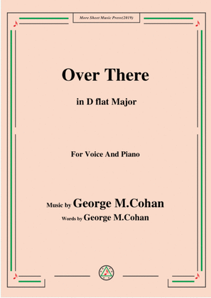 George M. Cohan-Over There,in D flat Major,for Voice&Piano