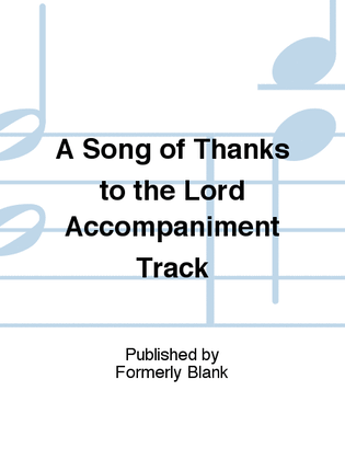A Song of Thanks to the Lord Accompaniment Track