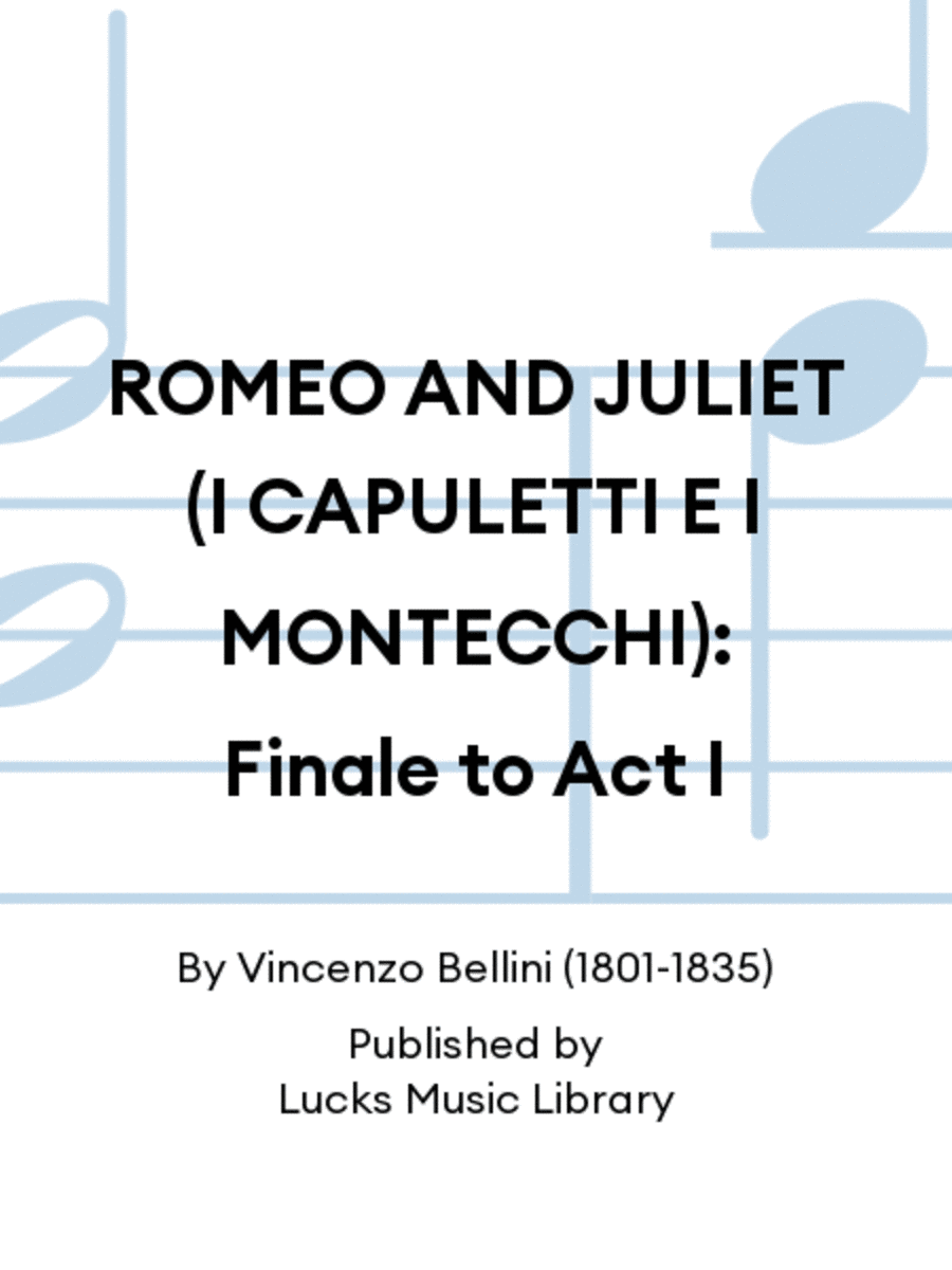ROMEO AND JULIET (I CAPULETTI E I MONTECCHI): Finale to Act I