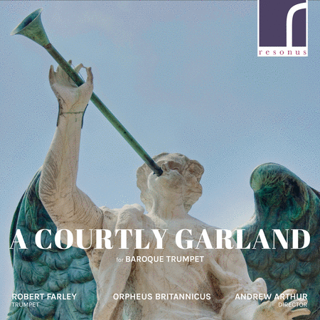 Robert Farley: A Courtly Garland for Baroque Trumpet