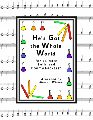 He's Got the Whole World In His Hands for 13-note Bells and Boomwhackers® (Black and White Notes)