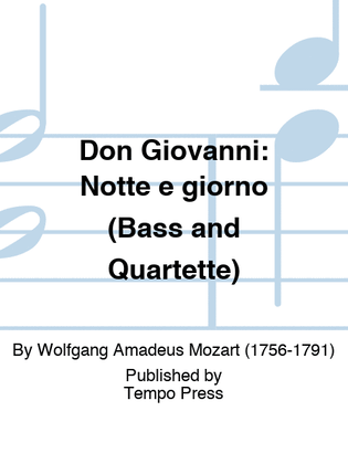 DON GIOVANNI: Notte e giorno (Bass and Quartette)