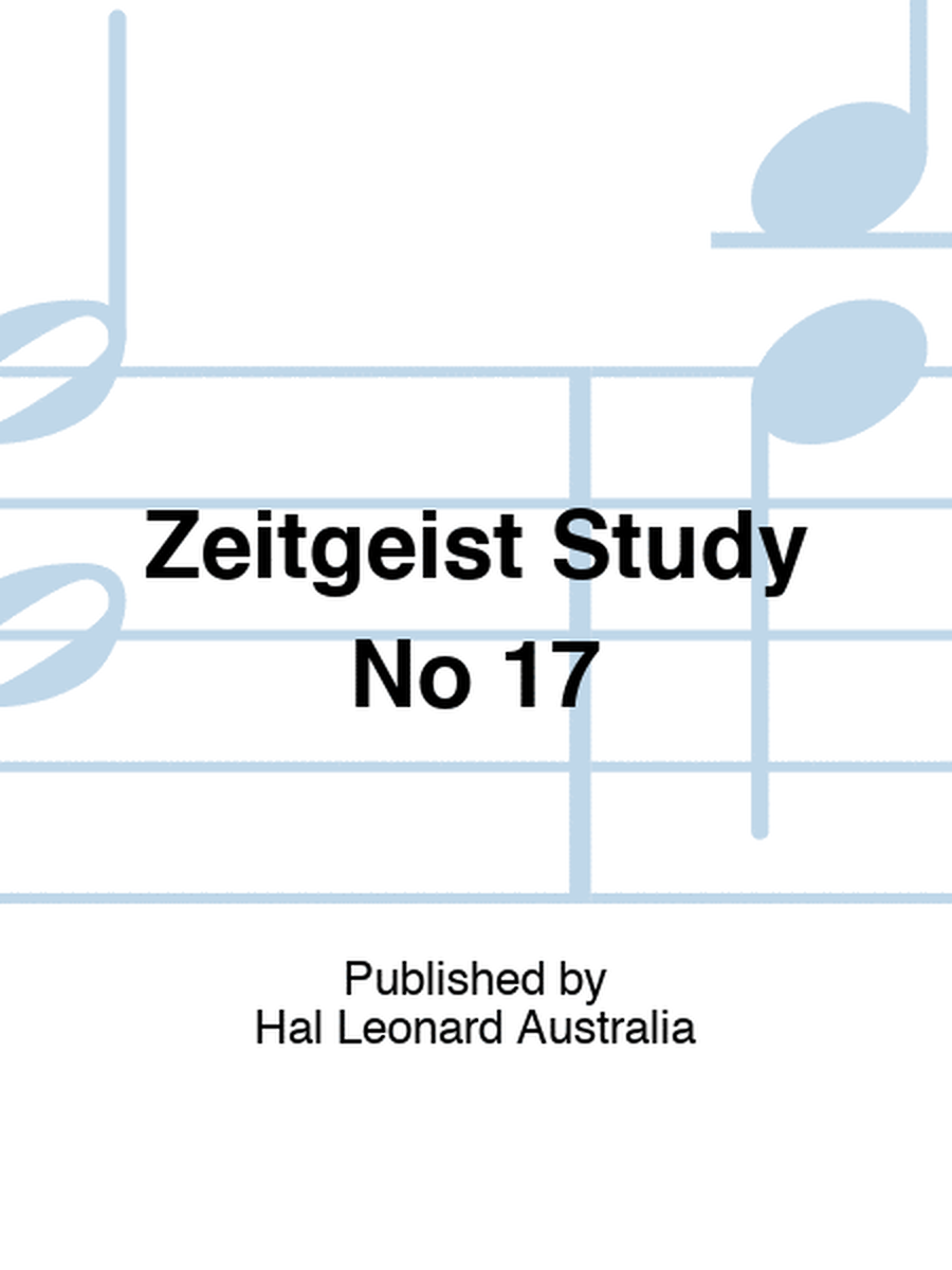 Zeitgeist Study No 17