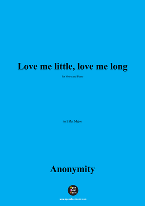 Book cover for Anonymous-Love me little,love me long,in E flat Major