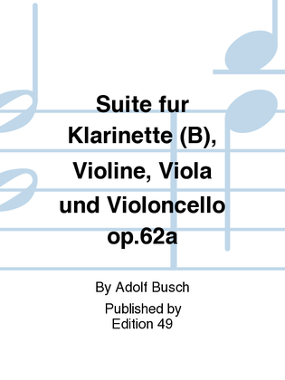 Book cover for Suite fur Klarinette (B), Violine, Viola und Violoncello op.62a