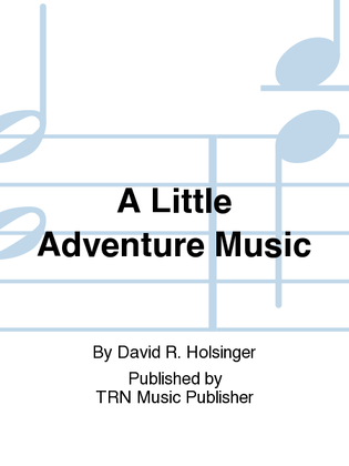 A Little Adventure Music
