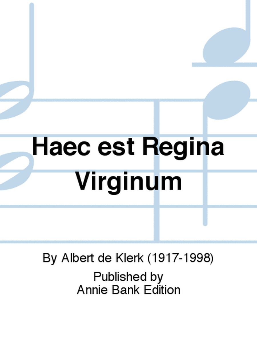 Haec est Regina Virginum