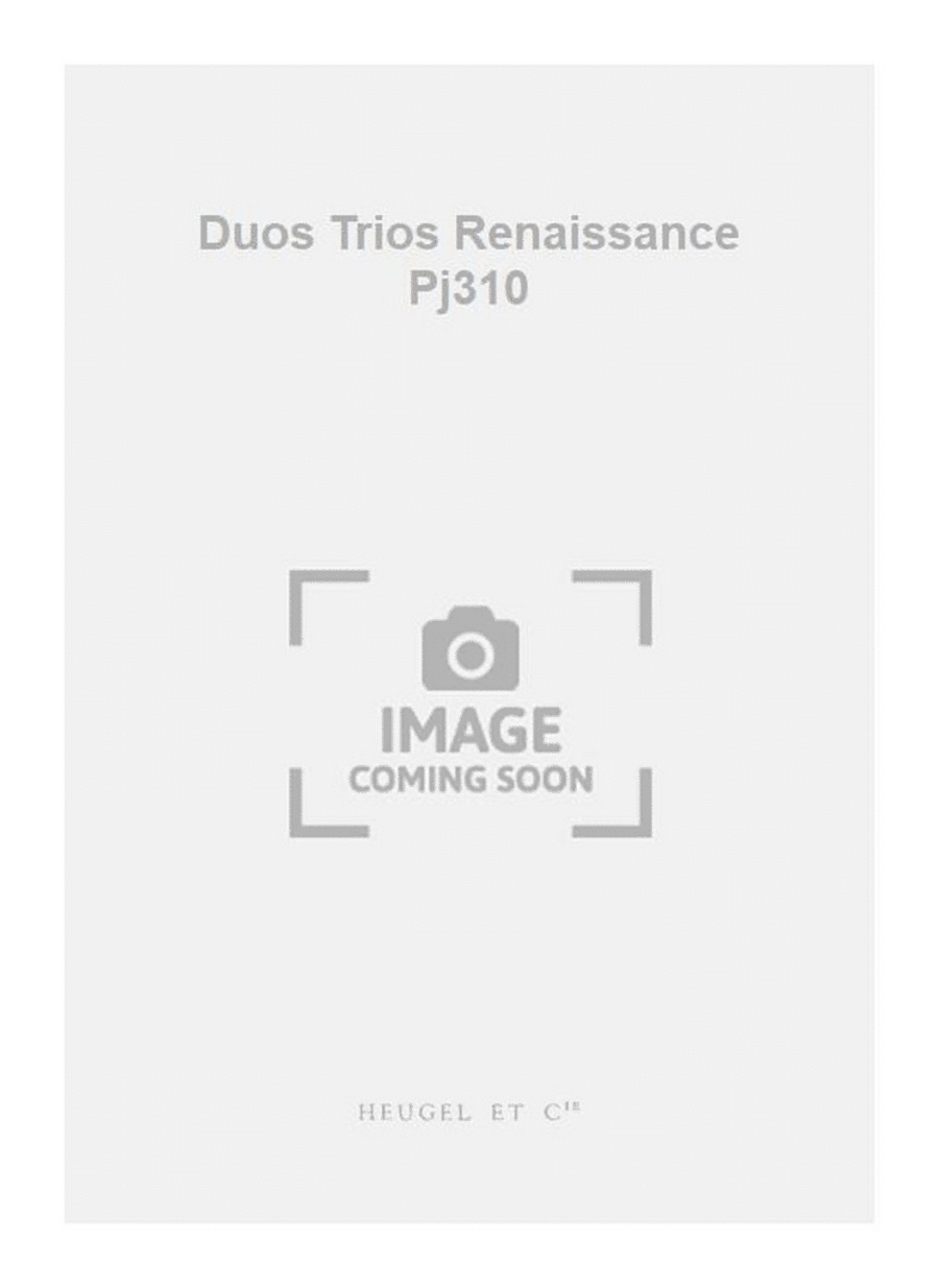 Duos Trios Renaissance Pj310