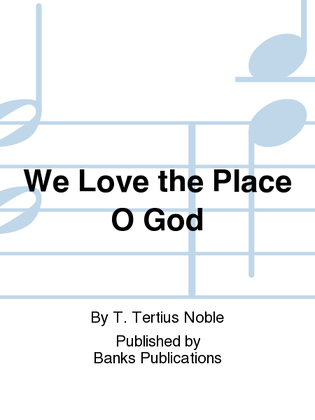 Book cover for We Love the Place O God