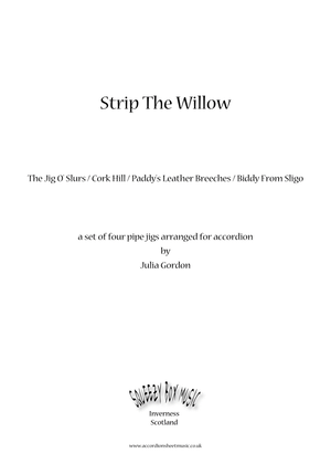 Strip The Willow (The Jig O' Slurs / Cork Hill / Paddy's Leather Breeches / Biddy From Sligo)