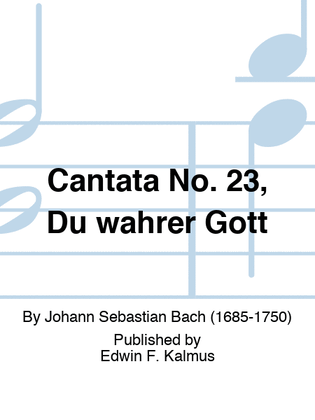 Book cover for Cantata No. 23, Du wahrer Gott