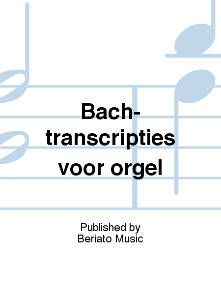 Bach-transcripties voor orgel