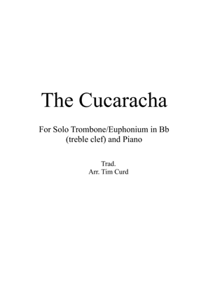 Book cover for The Cucaracha. For Solo Trombone/Euphonium in Bb (treble clef) and Piano