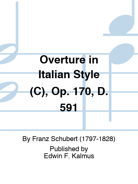 Overture in Italian Style (C), Op. 170, D. 591