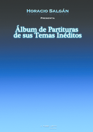 "Horacio Salgán - Álbum de Partituras de sus Temas Inéditos"