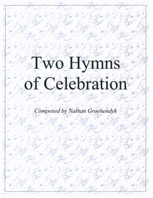 Two Hymns of Celebration