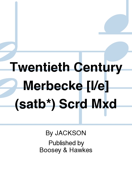 Twentieth Century Merbecke [l/e] (satb*) Scrd Mxd