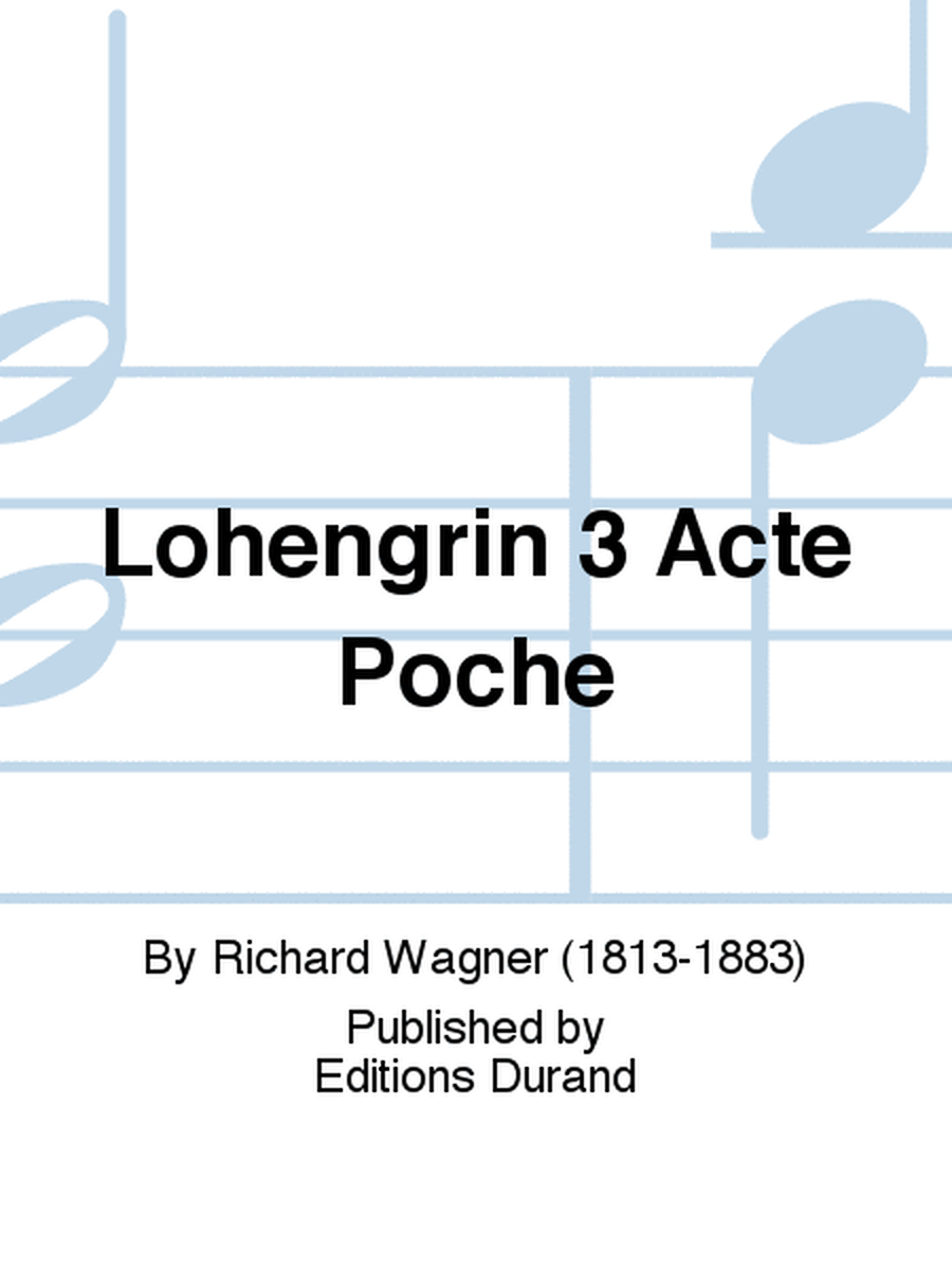 Lohengrin 3 Acte Poche