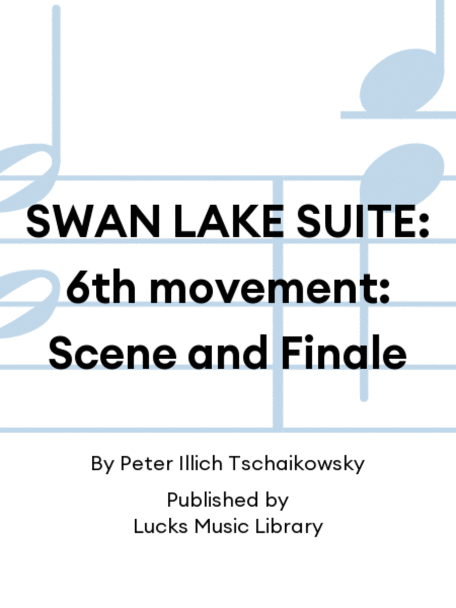 SWAN LAKE SUITE: 6th movement: Scene and Finale