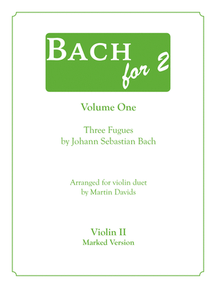 Bachfor2 Volume 1, Three Fugues, Violin 2, marked version