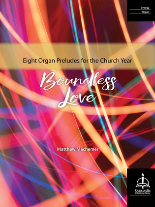 Book cover for Boundless Love: Eight Organ Preludes for the Church Year