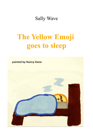 The Yellow Emoji goes to sleep - Sally Wave