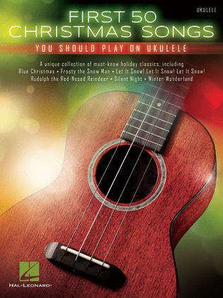 Book cover for First 50 Christmas Songs You Should Play on Ukulele