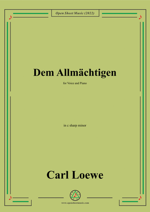 Loewe-Dem Allmachtigen,in c sharp minor,for Voice and Piano