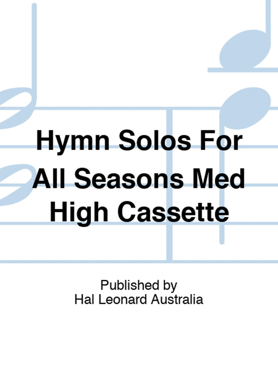 Hymn Solos For All Seasons Med High Cassette