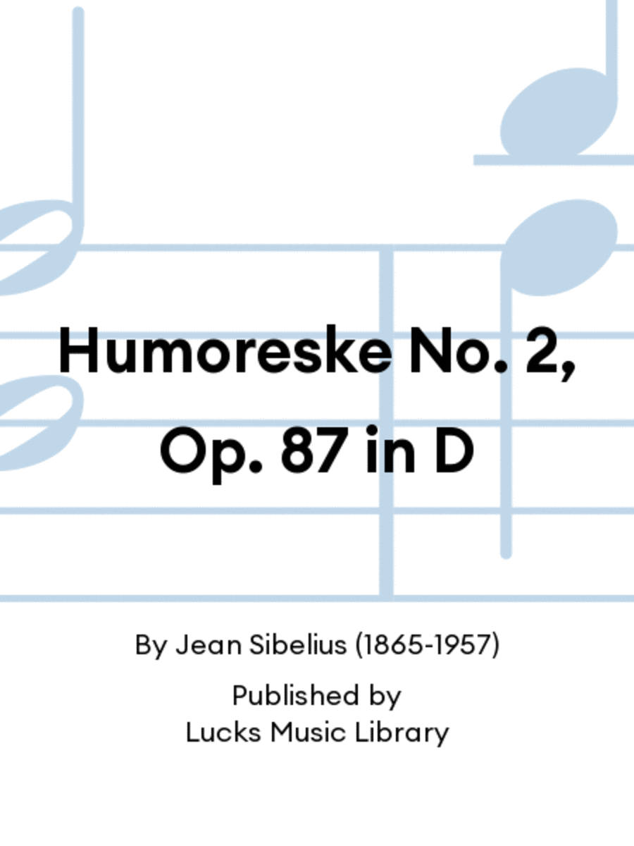 Humoreske No. 2, Op. 87 in D