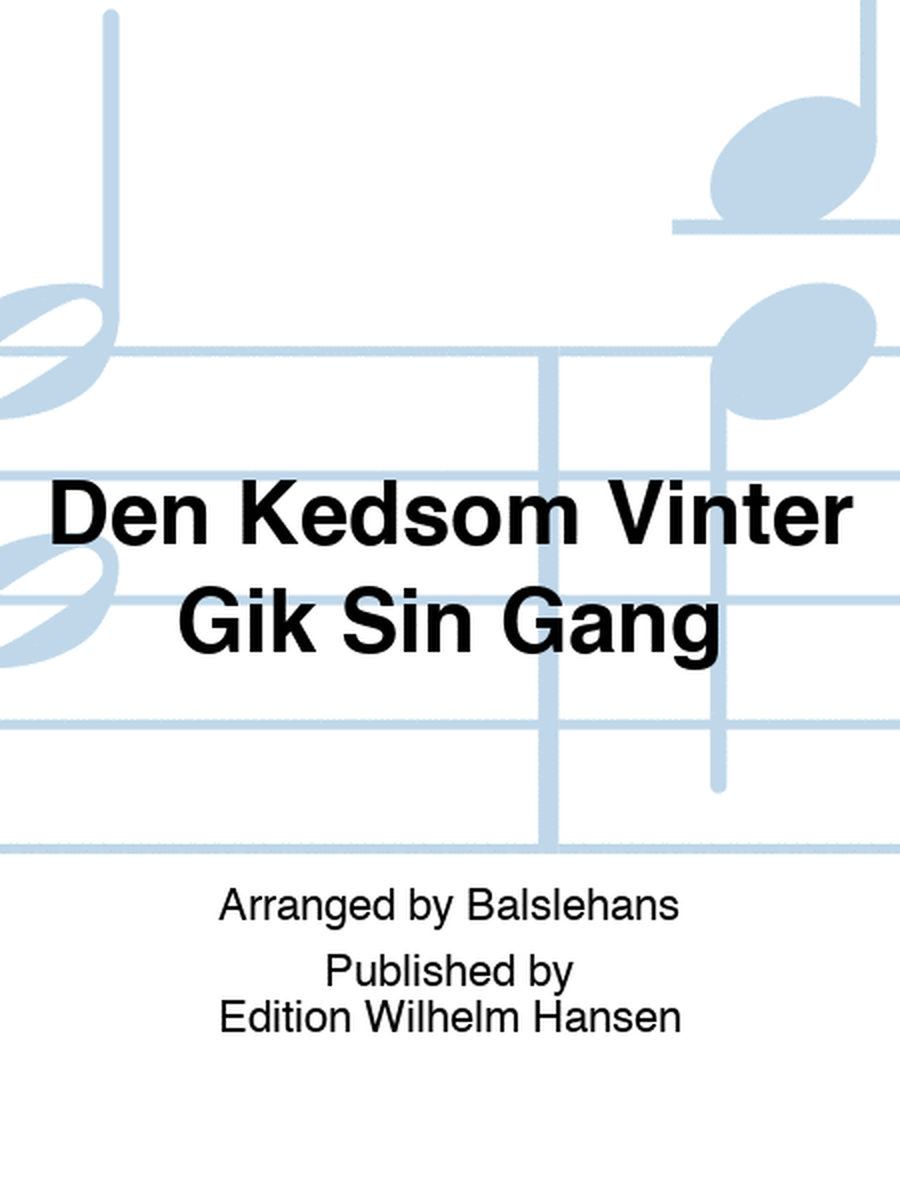 Den Kedsom Vinter Gik Sin Gang