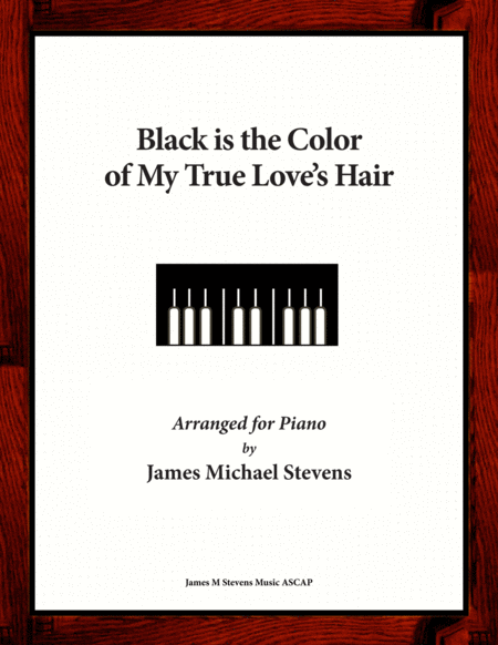 Black is the Color of My True Love's Hair - Piano Arrangement image number null