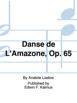 Danse de L'Amazone, Op. 65