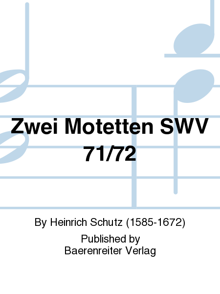 Zwei Motetten no. 19, 29 SWV 71, 72