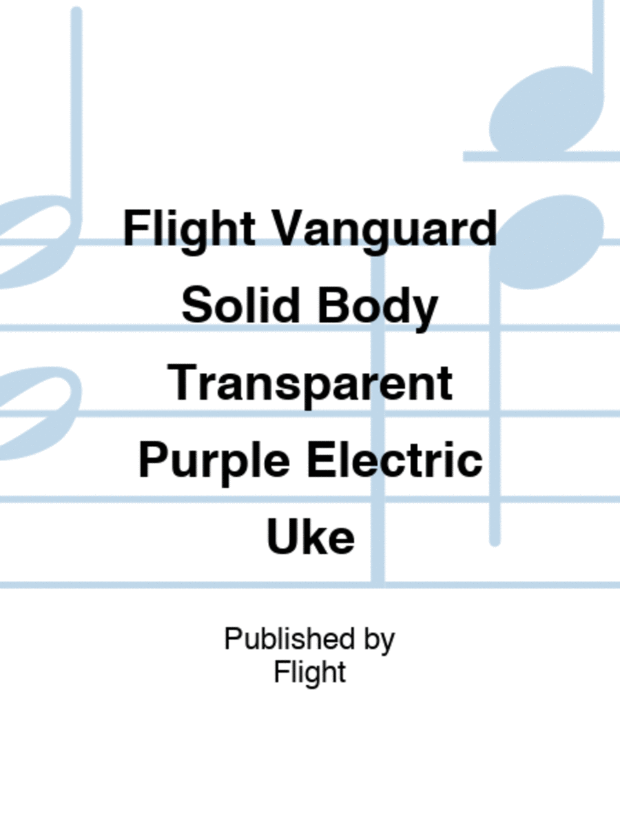 Flight Vanguard Solid Body Transparent Purple Electric Uke Ukulele scores gallery preview page 1