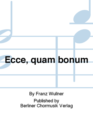 Ecce, quam bonum